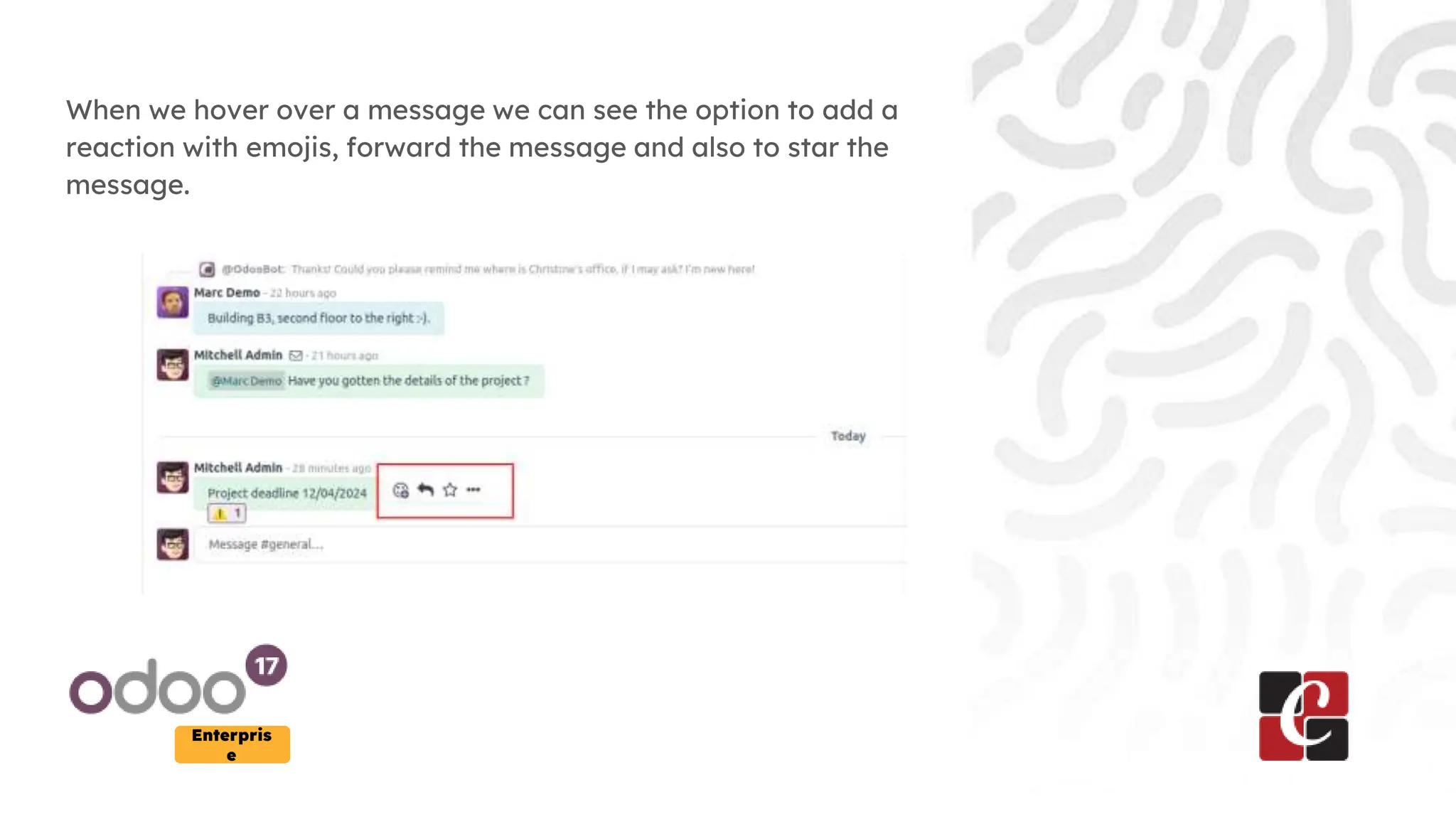 Enterpris
e
When we hover over a message we can see the option to add a
reaction with emojis, forward the message and also to star the
message.
 