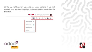 Enterpris
e
At the top right corner, we could see some options. If we click
the bell icon we could configure the message notifications for
the chat.
 