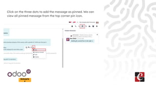 Enterpris
e
Click on the three dots to add the message as pinned. We can
view all pinned message from the top corner pin icon.
 