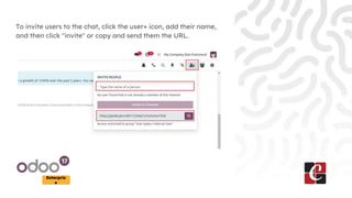 Enterpris
e
To invite users to the chat, click the user+ icon, add their name,
and then click "invite" or copy and send them the URL.
 