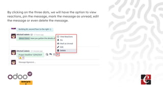 Enterpris
e
By clicking on the three dots, we will have the option to view
reactions, pin the message, mark the message as unread, edit
the message or even delete the message.
 