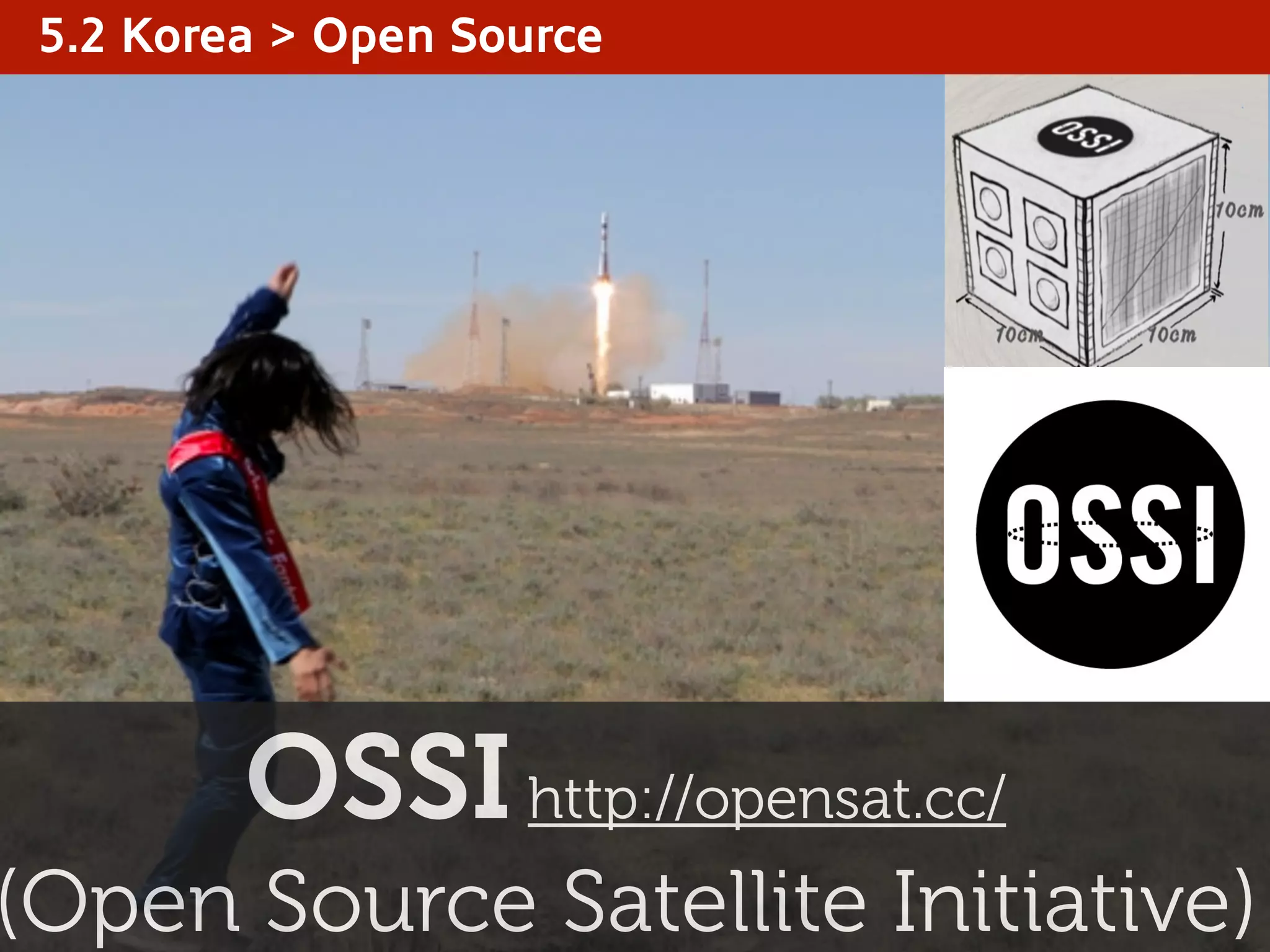 5.2 Korea > Open Source
OSSIhttp://opensat.cc/
(Open Source Satellite Initiative)
 