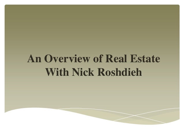 An Overview of Real Estate
With Nick Roshdieh
 