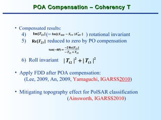 POA Compensation – Coherency T <ul><li>Compensated results: </li></ul><ul><li>4)   (=  )   rotational invariant </li></ul>...