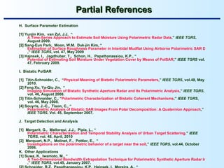 Partial References <ul><li>H.  Surface Parameter Estimation </li></ul><ul><li>[1] Yunjin Kim,  van Zyl, J.J,  “ A Time-Ser...