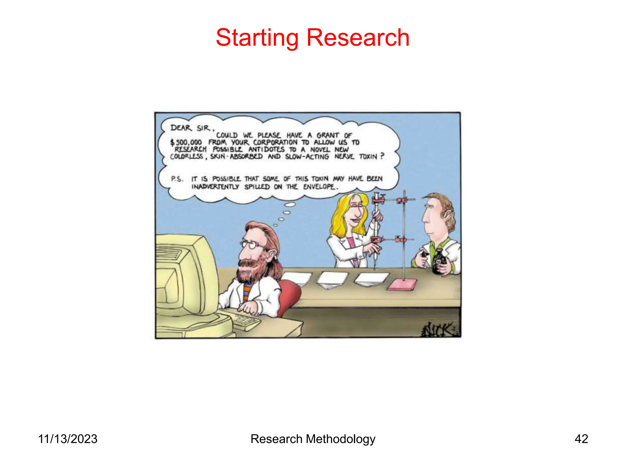 Starting Research
11/13/2023 Research Methodology 42
 