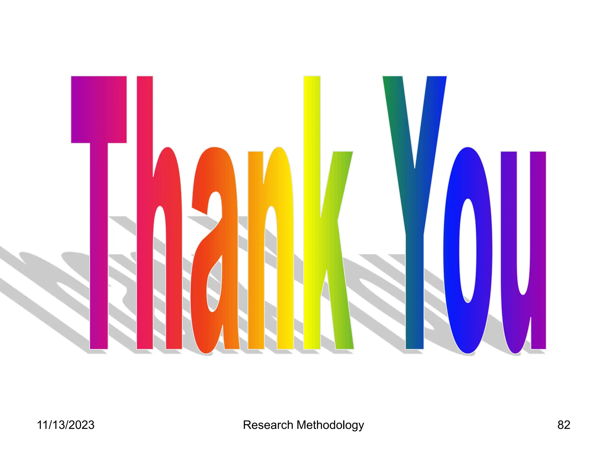11/13/2023 Research Methodology 82
 