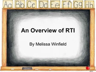 An Overview of RTI

  By Melissa Winfield
 