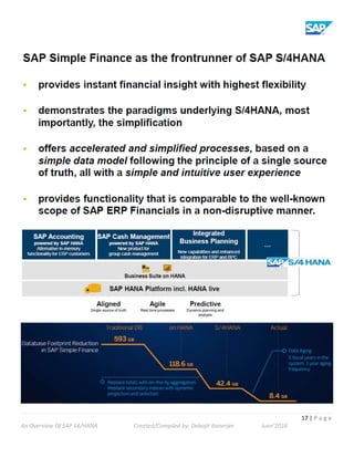 17 | P a g e
An Overview Of SAP S4/HANA Created/Compiled by: Debajit Banerjee June’2016
 
