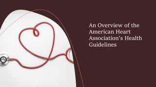 An Overview of the American Heart Association's Health Guidelines | PDF