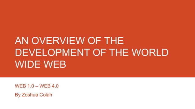 An overview of the development of the world wide web | PPT | Free Download
