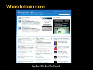 WindowsClient.net/GetStarted Where to learn more 
