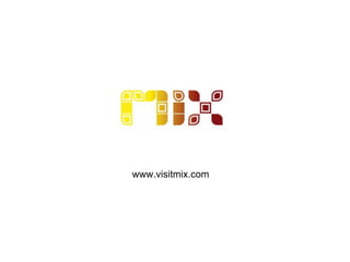 www.visitmix.com 