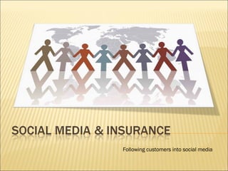 Following customers into social media 