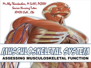 ASSESSING MUSCULOSKELETAL FUNCTION
 