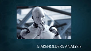 STAKEHOLDERS ANALYSIS
 