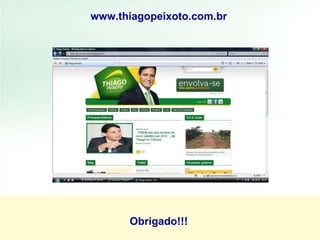 www.thiagopeixoto.com.br Obrigado!!! 