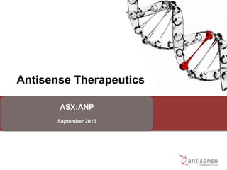 Antisense Therapeutics
ASX:ANP
September 2015
 