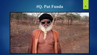 #Q. Put Funda 3.
 