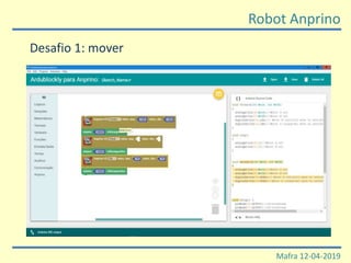 Robot Anprino
Mafra 12-04-2019
Desafio 1: mover
 
