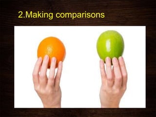 2.Making comparisons
 