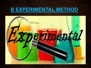 B EXPERIMENTAL METHOD
 