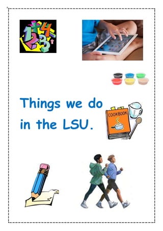 Things we do
in the LSU.
 