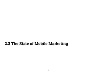 2.3 The State of Mobile Marketing 
53 
 