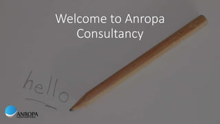 Welcome to Anropa
Consultancy
 