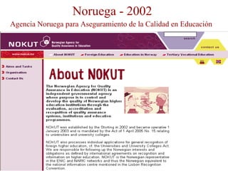 Noruega - 2002 Agencia Noruega para Aseguramiento de la Calidad en Educación   