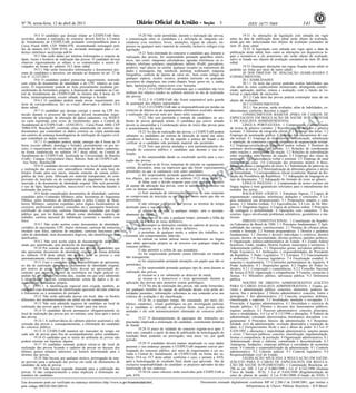 Nº 70, sexta-feira, 12 de abril de 2013 141ISSN 1677-7069
EXEMPLAR DE ASSINANTE DA
IMPRENSA
NACIONAL
Este documento pode ser verificado no endereço eletrônico http://www.in.gov.br/autenticidade.html,
pelo código 00032013041200141
Documento assinado digitalmente conforme MP no- 2.200-2 de 24/08/2001, que institui a
Infraestrutura de Chaves Públicas Brasileira - ICP-Brasil.
3
19.4 O candidato que desejar relatar ao CESPE/UnB fatos
ocorridos durante a realização do concurso deverá fazê-lo à Central
de Atendimento do CESPE/UnB, postando correspondência para a
Caixa Postal 4488, CEP 70904-970; encaminhando mensagem pelo
fax de número (61) 3448 0110; ou enviando mensagem para o en-
dereço eletrônico sac@cespe.unb.br.
19.5 Não serão dadas por telefone informações a respeito de
datas, locais e horários de realização das provas. O candidato deverá
observar rigorosamente os editais e os comunicados a serem di-
vulgados na forma do subitem 19.2 deste edital.
19.5.1 Não serão fornecidos informações e documentos pes-
soais de candidatos a terceiros, em atenção ao disposto no art. 31 da
Lei nº 12.527/2011.
19.6 O candidato poderá protocolar requerimento, instruído
com cópia do documento de identidade e do CPF, relativo ao con-
curso. O requerimento poderá ser feito pessoalmente mediante pre-
enchimento de formulário próprio, à disposição do candidato na Cen-
tral de Atendimento do CESPE/UnB, no horário das 8 horas às 19
horas, ininterruptamente, exceto sábado, domingo e feriado.
19.6.1 O candidato poderá ainda enviar requerimento por
meio de correspondência, fax ou e-mail, observado o subitem 19.4
deste edital.
19.7 O candidato que desejar corrigir o nome ou CPF for-
necido durante o processo de inscrição deverá encaminhar reque-
rimento de solicitação de alteração de dados cadastrais, via SEDEX
ou carta registrada com aviso de recebimento, para a Central de
Atendimento do CESPE/UnB - (ANS/2013) - Caixa Postal 4488, CEP
70904-970, Brasília/DF, contendo cópia autenticada em cartório dos
documentos que contenham os dados corretos ou cópia autenticada
em cartório da sentença homologatória de retificação do registro civil,
que contenham os dados corretos.
19.7.1 O candidato poderá, ainda, entregar das 8 horas às 19
horas (exceto sábado, domingo e feriado), pessoalmente ou por ter-
ceiro, o requerimento de solicitação de alteração de dados cadastrais,
na forma estabelecida no subitem 19.7 deste edital, na Central de
Atendimento do CESPE/UnB, localizada na Universidade de Brasília
(UnB) - Campus Universitário Darcy Ribeiro, Sede do CESPE/UnB -
Asa Norte, Brasília/DF.
19.8 O candidato deverá comparecer ao local designado para
a realização das provas com antecedência mínima de uma hora do
horário fixado para seu início, munido somente de caneta esfero-
gráfica de tinta preta, fabricada em material transparente, do com-
provante de inscrição ou do comprovante de pagamento da taxa de
inscrição e do documento de identidade original. Não será permitido
o uso de lápis, lapiseira/grafite, marca-texto e/ou borracha durante a
realização das provas.
19.9 Serão considerados documentos de identidade: carteiras
expedidas pelos Comandos Militares, pelas Secretarias de Segurança
Pública, pelos Institutos de Identificação e pelos Corpos de Bom-
beiros Militares; carteiras expedidas pelos órgãos fiscalizadores de
exercício profissional (ordens, conselhos etc.); passaporte brasileiro;
certificado de reservista; carteiras funcionais expedidas por órgão
público que, por lei federal, valham como identidade; carteira de
trabalho; carteira nacional de habilitação (somente o modelo com
foto).
19.9.1 Não serão aceitos como documentos de identidade:
certidões de nascimento, CPF, títulos eleitorais, carteiras de motorista
(modelo sem foto), carteiras de estudante, carteiras funcionais sem
valor de identidade, nem documentos ilegíveis, não identificáveis e/ou
danificados.
19.9.2 Não será aceita cópia do documento de identidade,
ainda que autenticada, nem protocolo do documento.
19.10 Por ocasião da realização das provas, o candidato que
não apresentar documento de identidade original, na forma definida
no subitem 19.9 deste edital, não poderá fazer as provas e será
automaticamente eliminado do concurso público.
19.11 Caso o candidato esteja impossibilitado de apresentar,
no dia de realização das provas, documento de identidade original,
por motivo de perda, roubo ou furto, deverá ser apresentado do-
cumento que ateste o registro da ocorrência em órgão policial ex-
pedido há, no máximo, noventa dias, ocasião em que será submetido
à identificação especial, compreendendo coleta de dados e de as-
sinaturas em formulário próprio.
19.11.1 A identificação especial será exigida, também, ao
candidato cujo documento de identificação apresente dúvidas relativas
à fisionomia ou à assinatura do portador.
19.12 Não serão aplicadas provas em local, data ou horário
diferentes dos predeterminados em edital ou em comunicado.
19.13 Não será admitido ingresso de candidato no local de
realização das provas após o horário fixado para seu início.
19.14 O candidato deverá permanecer obrigatoriamente no
local de realização das provas por, no mínimo, uma hora após o início
das provas.
19.14.1 A inobservância do subitem anterior acarretará a não
correção das provas e, consequentemente, a eliminação do candidato
do concurso público.
19.15 O CESPE/UnB manterá um marcador de tempo em
cada sala de provas para fins de acompanhamento pelos candidatos.
19.16 O candidato que se retirar do ambiente de provas não
poderá retornar em hipótese alguma.
19.17 O candidato somente poderá retirar-se do local de
realização das provas levando o caderno de provas no decurso dos
últimos quinze minutos anteriores ao horário determinado para o
término das provas.
19.18 Não haverá, por qualquer motivo, prorrogação do tem-
po previsto para a aplicação das provas em razão do afastamento de
candidato da sala de provas.
19.19 Não haverá segunda chamada para a realização das
provas. O não comparecimento a estas implicará a eliminação au-
tomática do candidato.
19.20 Não serão permitidas, durante a realização das provas,
a comunicação entre os candidatos e a utilização de máquinas cal-
culadoras e/ou similares, livros, anotações, réguas de cálculo, im-
pressos ou qualquer outro material de consulta, inclusive códigos e/ou
legislação.
19.21 Será eliminado do concurso o candidato que, durante a
realização das provas, for surpreendido portando aparelhos eletrô-
nicos, tais como: máquinas calculadoras, agendas eletrônicas ou si-
milares, telefones celulares, smartphones, tablets, iPod®, gravadores,
pendrive, mp3 player ou similar, qualquer receptor ou transmissor de
dados e mensagens, bip, notebook, palmtop, walkman®, máquina
fotográfica, controle de alarme de carro etc., bem como relógio de
qualquer espécie, óculos escuros, protetor auricular ou quaisquer
acessórios de chapelaria, tais como chapéu, boné, gorro etc. e, ainda,
lápis, lapiseira/grafite, marca-texto e/ou borracha.
19.21.1 O CESPE/UnB recomenda que o candidato não leve
nenhum dos objetos citados no subitem anterior no dia de realização
das provas.
19.21.2 O CESPE/UnB não ficará responsável pela guarda
de quaisquer dos objetos supracitados.
19.21.3 O CESPE/UnB não se responsabilizará por perdas ou
extravios de objetos ou de equipamentos eletrônicos ocorridos durante
a realização das provas nem por danos neles causados.
19.22 Não será permitida a entrada de candidatos no am-
biente de provas portando armas. O candidato que estiver armado
deverá se encaminhar à Coordenação antes do início das provas para
o acautelamento da arma.
19.23 No dia de realização das provas, o CESPE/UnB poderá
submeter os candidatos ao sistema de detecção de metal nas salas,
corredores e banheiros, a fim de impedir a prática de fraude e de
verificar se o candidato está portando material não permitido.
19.24 Terá suas provas anuladas e será automaticamente eli-
minado do concurso público o candidato que durante a sua rea-
lização:
a) for surpreendido dando ou recebendo auxílio para a exe-
cução das provas;
b) utilizar-se de livros, máquinas de calcular ou equipamento
similar, dicionário, notas ou impressos que não forem expressamente
permitidos ou que se comunicar com outro candidato;
c) for surpreendido portando aparelhos eletrônicos e/ou ou-
tros objetos, tais como os listados no subitem 19.21 deste edital;
d) faltar com o devido respeito para com qualquer membro
da equipe de aplicação das provas, com as autoridades presentes ou
com os demais candidatos;
e) fizer anotação de informações relativas às suas respostas
no comprovante de inscrição ou em qualquer outro meio que não os
permitidos;
f) não entregar o material das provas ao término do tempo
destinado para a sua realização;
g) afastar-se da sala, a qualquer tempo, sem o acompa-
nhamento de fiscal;
h) ausentar-se da sala, a qualquer tempo, portando a folha de
respostas ou a folha de texto definitivo;
i) descumprir as instruções contidas no caderno de provas, na
folha de respostas ou na folha de texto definitivo;
j) perturbar, de qualquer modo, a ordem dos trabalhos, in-
correndo em comportamento indevido;
k) utilizar ou tentar utilizar meios fraudulentos ou ilegais
para obter aprovação própria ou de terceiros em qualquer etapa do
concurso público;
l) não permitir a coleta de sua assinatura;
m) for surpreendido portando caneta fabricada em material
não transparente;
n) for surpreendido portando anotações em papéis que não os
permitidos;
o) for surpreendido portando qualquer tipo de arma durante a
realização das provas;
p) recusar-se a ser submetido ao detector de metal;
q) recusar-se a transcrever o texto apresentado durante a
aplicação das provas para posterior exame grafológico.
19.25 No dia de realização das provas, não serão fornecidas,
por qualquer membro da equipe de aplicação dessas e/ou pelas au-
toridades presentes, informações referentes ao seu conteúdo e/ou aos
critérios de avaliação e de classificação.
19.26 Se, a qualquer tempo, for constatado, por meio ele-
trônico, estatístico, visual, grafológico ou por investigação policial,
ter o candidato se utilizado de processo ilícito, suas provas serão
anuladas e ele será automaticamente eliminado do concurso públi-
co.
19.27 O descumprimento de quaisquer das instruções su-
pracitadas implicará a eliminação do candidato, constituindo tentativa
de fraude.
19.28 O prazo de validade do concurso esgotar-se-á após 1
(um) ano, contados a partir da data de publicação da homologação do
resultado final, podendo ser prorrogado, uma única vez, por igual
período.
19.29 O candidato deverá manter atualizado os seus dados
pessoais e seu endereço perante o CESPE/UnB enquanto estiver par-
ticipando do concurso público, por meio de requerimento a ser en-
viado à Central de Atendimento do CESPE/UnB, na forma dos su-
bitens 19.6 ou 19.7 deste edital, conforme o caso, e perante a ANS,
após a homologação do resultado final, desde que aprovado. São de
exclusiva responsabilidade do candidato os prejuízos advindos da não
atualização de seu endereço.
19.30 Os casos omissos serão resolvidos pelo CESPE/UnB e
pela ANS.
19.31 As alterações de legislação com entrada em vigor
antes da data de publicação deste edital serão objeto de avaliação,
ainda que não mencionadas nos objetos de avaliação constantes do
item 20 deste edital.
19.32 A legislação com entrada em vigor após a data de
publicação deste edital, bem como as alterações em dispositivos le-
gais e normativos a ele posteriores não serão objeto de avaliação,
salvo se listada nos objetos de avaliação constantes do item 20 deste
edital.
19.33 Quaisquer alterações nas regras fixadas neste edital só
poderão ser feitas por meio de outro edital.
20 DOS OBJETOS DE AVALIAÇÃO (HABILIDADES E
CONHECIMENTOS)
20.1 HABILIDADES
20.1.1 Os itens das provas poderão avaliar habilidades que
vão além do mero conhecimento memorizado, abrangendo compre-
ensão, aplicação, análise, síntese e avaliação, com o intuito de va-
lorizar a capacidade de raciocínio.
20.1.2 Cada item das provas poderá contemplar mais de um
objeto de avaliação.
20.2 CONHECIMENTOS
20.2.1 Nas provas, serão avaliados, além de habilidades, co-
nhecimentos conforme descritos a seguir.
CONHECIMENTOS BÁSICOS (PARA OS CARGOS DE
ESPECIALISTA EM REGULAÇÃO DE SAÚDE SUPLEMENTAR
E DE ANALISTA ADMINISTRATIVO)
LÍNGUA PORTUGUESA: 1 Compreensão e interpretação
de textos de gêneros variados. 2 Reconhecimento de tipos e gêneros
textuais. 3 Domínio da ortografia oficial. 3.1 Emprego das letras. 3.2
Emprego da acentuação gráfica. 4 Domínio dos mecanismos de coe-
são textual. 4.1 Emprego de elementos de referenciação, substituição
e repetição, de conectores e outros elementos de sequenciação textual.
4.2 Emprego/correlação de tempos e modos verbais. 5 Domínio da
estrutura morfossintática do período. 5.1 Relações de coordenação
entre orações e entre termos da oração. 5.2 Relações de subordinação
entre orações e entre termos da oração. 5.3 Emprego dos sinais de
pontuação. 5.4 Concordância verbal e nominal. 5.5 Emprego do sinal
indicativo de crase. 5.6 Colocação dos pronomes átonos. 6 Rees-
critura de frases e parágrafos do texto. 6.1 Substituição de palavras ou
de trechos de texto. 6.2 Retextualização de diferentes gêneros e níveis
de formalidade. 7 Correspondência oficial (conforme Manual de Re-
dação da Presidência da República). 7.1 Adequação da linguagem ao
tipo de documento. 7.2 Adequação do formato do texto ao gênero.
LÍNGUA INGLESA: 1. Compreensão de textos escritos em
língua inglesa e itens gramaticais relevantes para o entendimento dos
sentidos dos textos.
RACIOCÍNIO LÓGICO: 1 Estruturas lógicas. 2 Lógica de
argumentação: analogias, inferências, deduções e conclusões. 3 Ló-
gica sentencial (ou proposicional). 3.1 Proposições simples e com-
postas. 3.2 Tabelas-verdade. 3.3 Equivalências. 3.4 Leis de De Mor-
gan. 3.5 Diagramas lógicos. 4 Lógica de primeira ordem. 5 Princípios
de contagem e probabilidade. 6 Operações com conjuntos. 7 Ra-
ciocínio lógico envolvendo problemas aritméticos, geométricos e ma-
triciais.
DIREITO CONSTITUCIONAL: 1 Constituição da Repúbli-
ca Federativa do Brasil de 1988. 1.1 Princípios fundamentais. 2 Apli-
cabilidade das normas constitucionais. 2.1 Normas de eficácia plena,
contida e limitada. 2.2 Normas programáticas. 3 Direitos e garantias
fundamentais. 3.1 Direitos e deveres individuais e coletivos, direitos
sociais, direitos de nacionalidade, direitos políticos, partidos políticos.
4 Organização político-administrativa do Estado. 4.1 Estado federal
brasileiro, União, estados, Distrito Federal, municípios e territórios. 5
Administração pública. 5.1 Disposições gerais, servidores públicos. 6
Poder Executivo. 6.1 Atribuições e responsabilidades do Presidente
da República. 7 Poder Legislativo. 7.1 Estrutura. 7.2 Funcionamento
e atribuições. 7.3 Processo legislativo. 7.4 Fiscalização contábil, fi-
nanceira e orçamentária. 7.5 Comissões parlamentares de inquérito. 8
Poder Judiciário. 8.1 Disposições gerais. 8.2 Órgãos do Poder Ju-
diciário. 8.2.1 Composição e competências. 8.2.2 Conselho Nacional
de Justiça (CNJ): organização e competências. 9 Funções essenciais à
Justiça. 9.1 Ministério público, advocacia pública. 9.2 Defensoria
pública.
NOÇÕES DE DIREITO ADMINISTRATIVO (EXCETO
PARA O CARGO ANALISTA ADMINISTRATIVO): 1 Estado, go-
verno e administração pública: conceitos, elementos, poderes, na-
tureza, fins e princípios. 2 Direito administrativo: conceito, fontes e
princípios. 3 Ato administrativo. 3.1 Conceito, requisitos, atributos,
classificação e espécies. 3.2 Invalidação, anulação e revogação. 3.3
Prescrição. 4 Agentes administrativos. 4.1 Investidura e exercício da
função pública. 4.2 Direitos e deveres dos funcionários públicos;
regimes jurídicos. 4.3 Processo administrativo: conceito, princípios,
fases e modalidades. 4.4 Lei nº 8.112/1990 e alterações. 5 Poderes da
administração: vinculado, discricionário, hierárquico, disciplinar e re-
gulamentar. 6 Princípios básicos da administração. 6.1 Responsa-
bilidade civil da administração: evolução doutrinária e reparação do
dano. 6.2 Enriquecimento ilícito e uso e abuso de poder. 6.3 Lei nº
8.429/1992 e alterações ( improbidade administrativa: sanções penais
e civis). 7 Serviços públicos: conceito, classificação, regulamentação,
formas e competência de prestação. 8 Organização administrativa. 8.1
Administração direta e indireta, centralizada e descentralizada. 8.2
Autarquias, fundações, empresas públicas e sociedades de economia
mista. 9 Controle e responsabilização da administração. 9.1 Controle
administrativo. 9.2 Controle judicial. 9.3 Controle legislativo. 9.4
Responsabilidade civil do Estado.
LEGISLAÇÃO APLICADA À REGULAÇÃO EM SAÚDE:
(EXCETO PARA O CARGO DE ESPECIALISTA EM REGULA-
ÇÃO DE SAÚDE SUPLEMENTAR): 1 Constituição Brasileira, art.
196 ao art. 200. 2 Lei nº 8.080/1990 e Lei nº 8.142/1990 (Sistema
Único de Saúde - SUS). 3 Lei nº 9.656/1998 (Regulamentação do
setor de planos de saúde). 4 Lei 9.961/2000 (Criação da ANS). 5
 