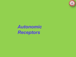 Autonomic
Receptors
 