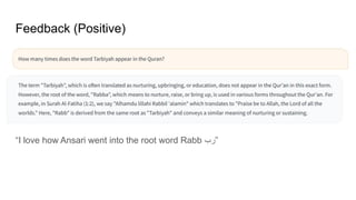 Feedback (Positive)
“I love how Ansari went into the root word Rabb ‫”رب‬
 