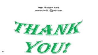 80
Ansar Allauddin Mulla
ansarmulla212@gmail.com
 