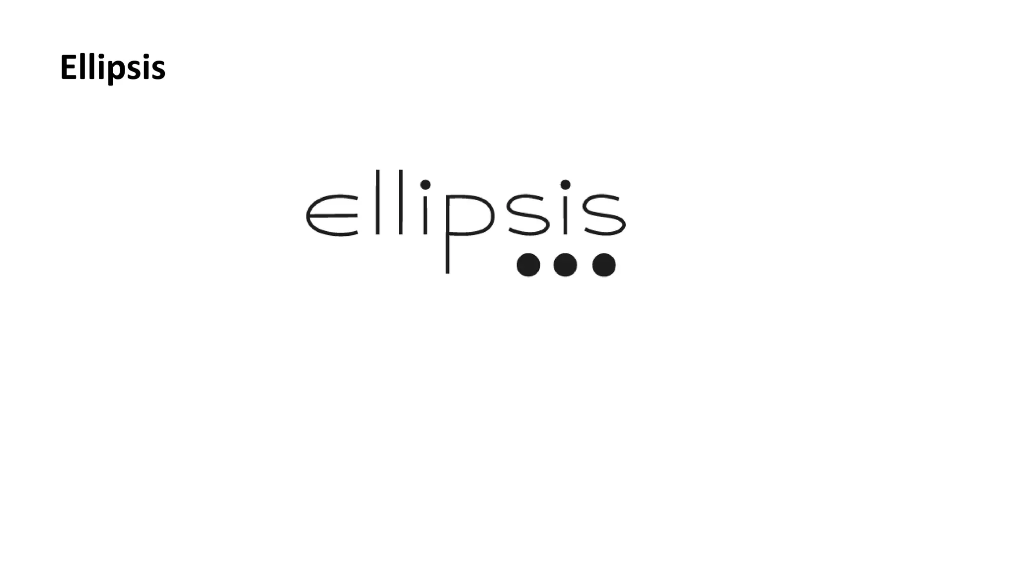 Ellipsis
 
