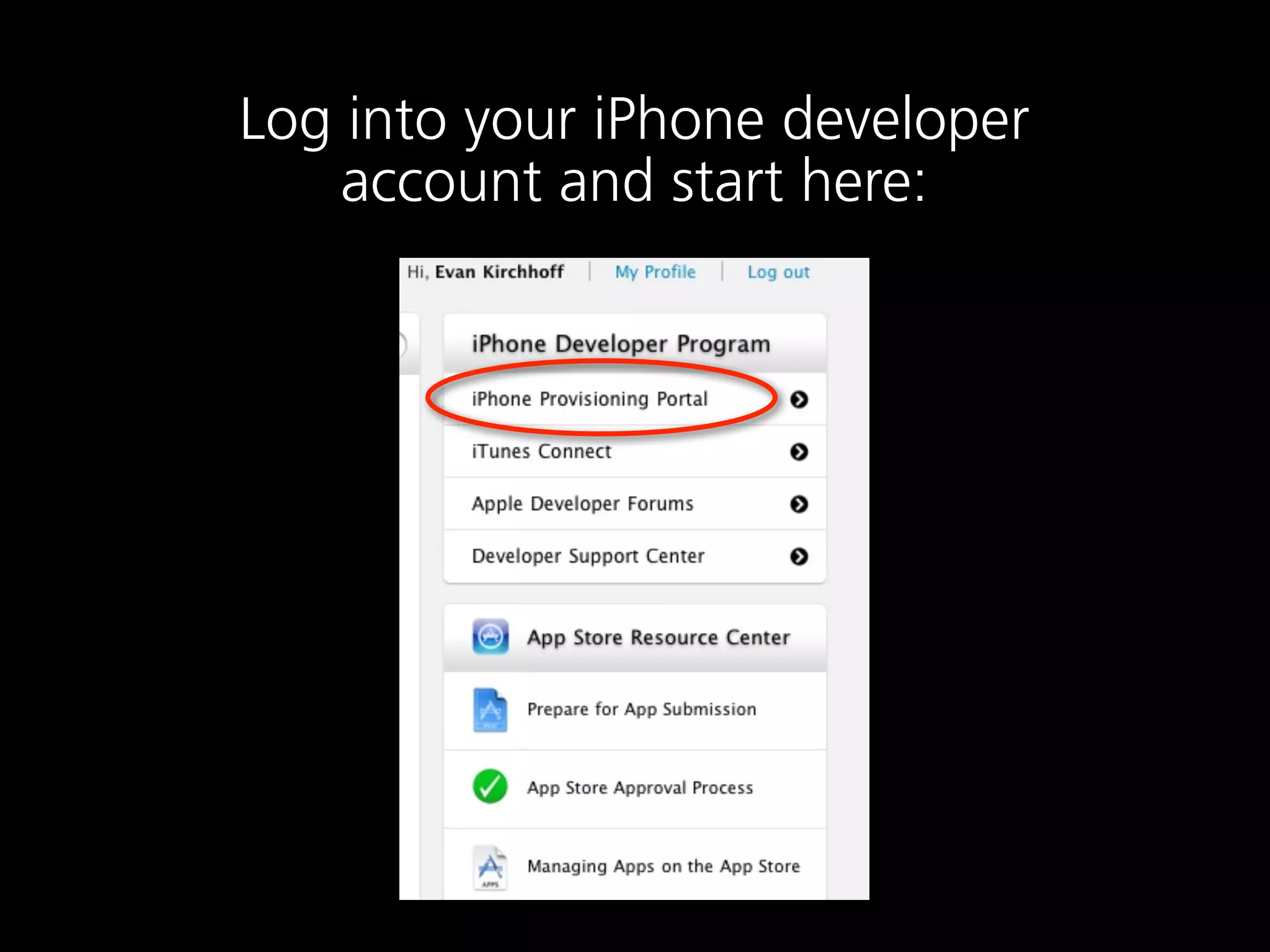 Log into your iPhone developer
    account and start here:
 