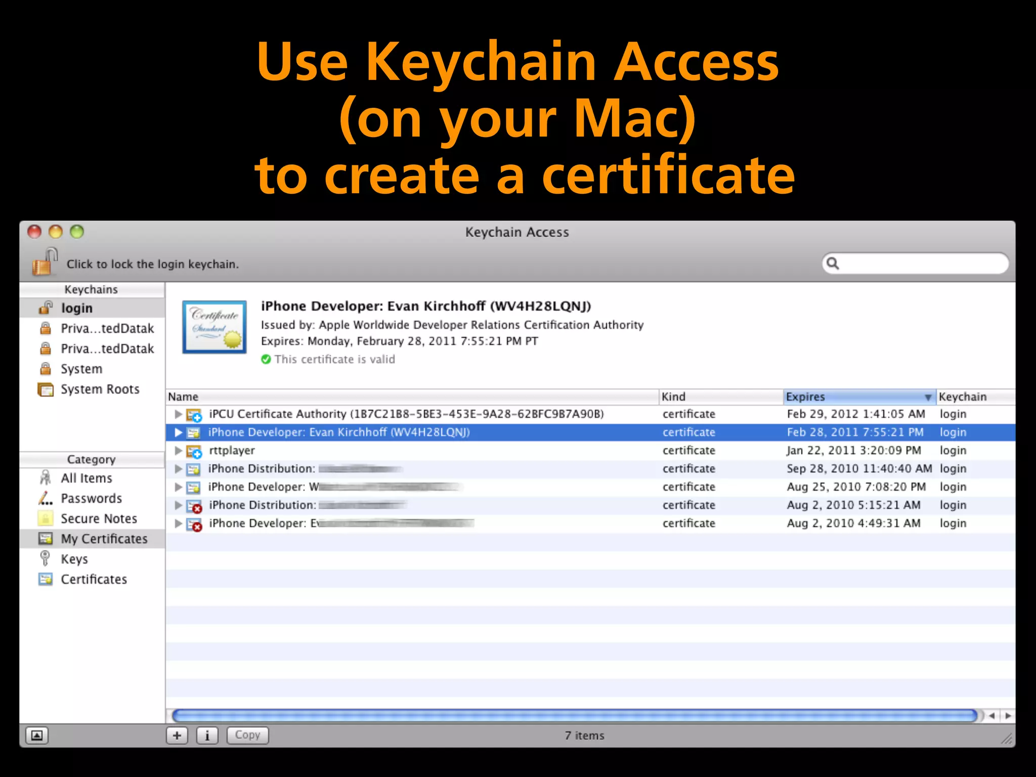Use Keychain Access
    (on your Mac)
to create a certificate
 