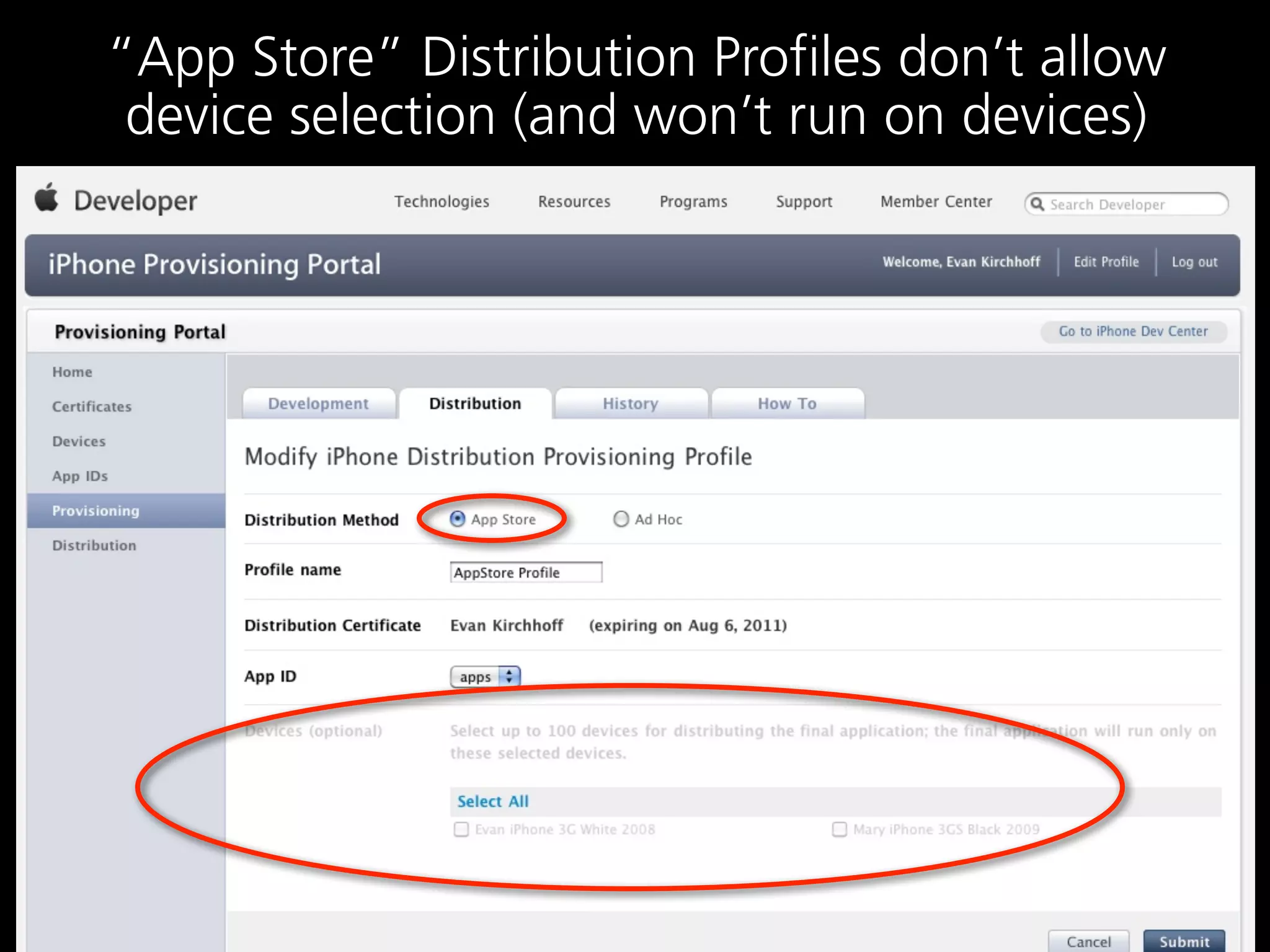 “App Store” Distribution Profiles don’t allow
 device selection (and won’t run on devices)
 