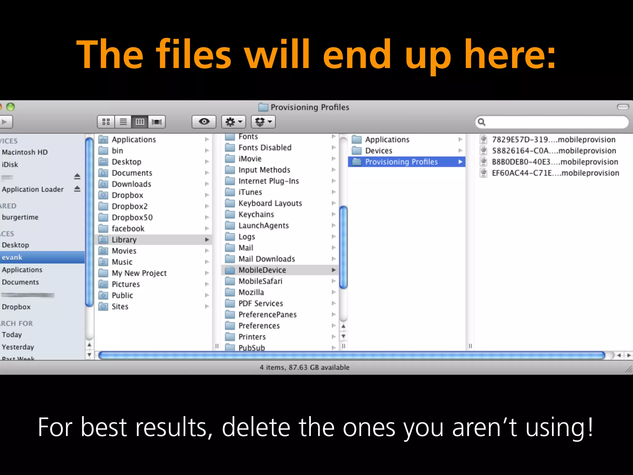 The files will end up here:




For best results, delete the ones you aren’t using!
 