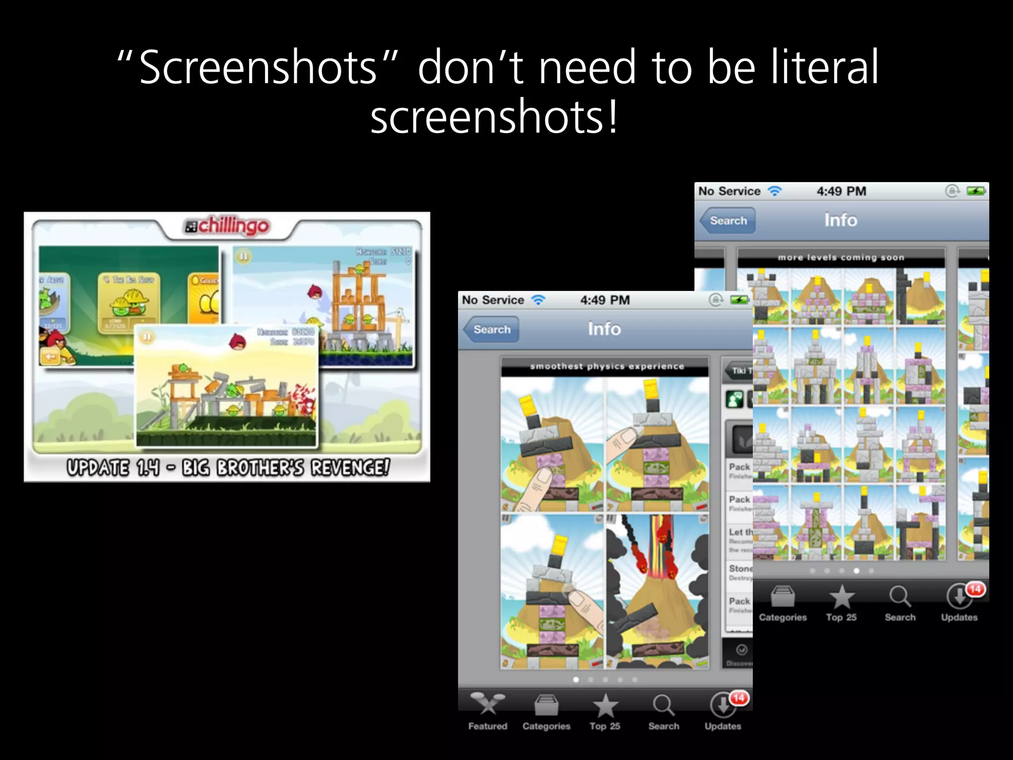 “Screenshots” don’t need to be literal
            screenshots!
 