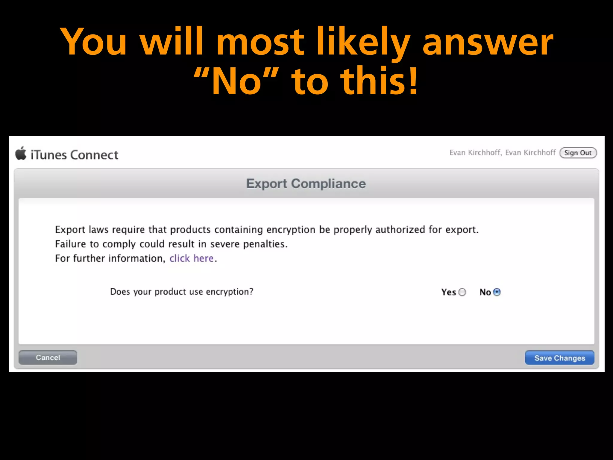 You will most likely answer
       “No” to this!
 