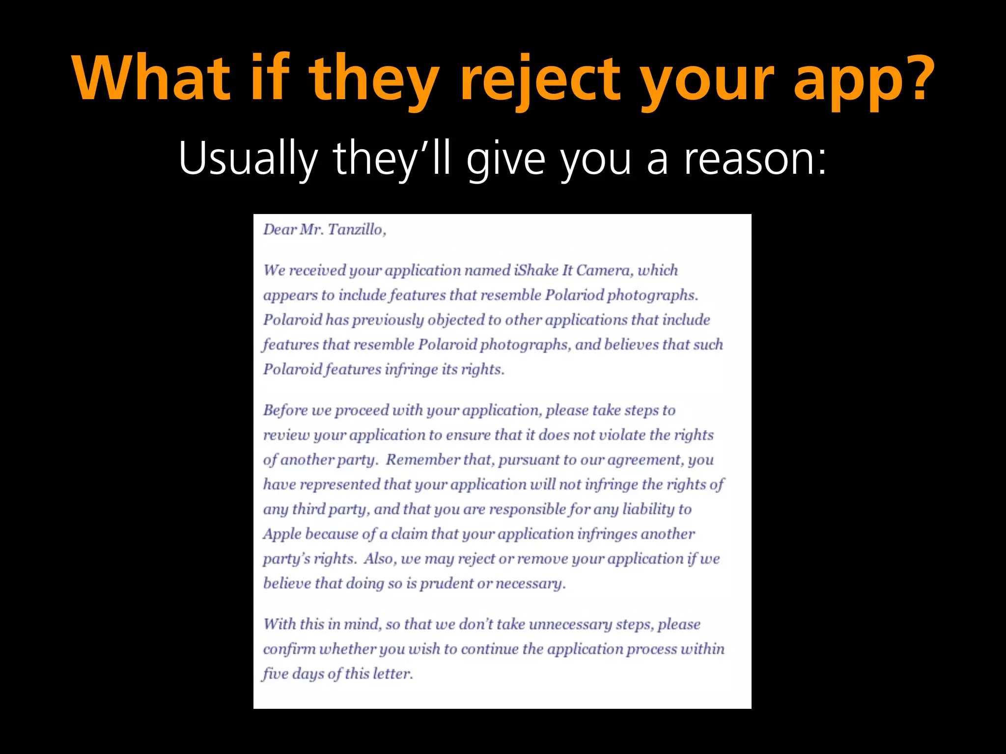 What if they reject your app?
   Usually they’ll give you a reason:
 