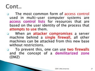  The most common form of access control
used in multi-user computer systems are
access control lists for resources that a...