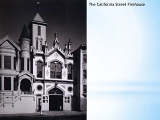 The California Street Firehouse

 