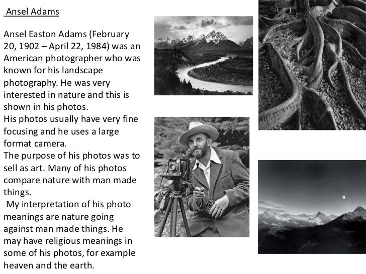 a biography of ansel adams an american photographer 5-6-2013 ansel a biography of ansel adams an american photographer adams was born in san francisco. a biography of ansel adams an american photographer 5-6-2013 ansel a biography of ansel adams an american photographer adams was born in san francisco.