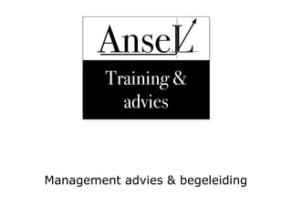 Management advies & begeleiding
AnseL
 
