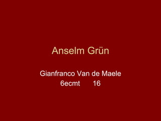 Anselm Grün Gianfranco Van de Maele 6ecmt 16 