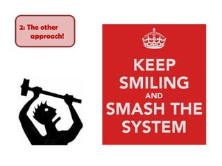 2: The other
    approach!
 