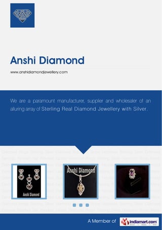 A Member of
Anshi Diamond
www.anshidiamondjewellery.com
Pendant Set Pendant Ladies Diamond Rings Sterling Silver Diamond Rings Mens Diamond
Rings Sterling Silver Diamond Bracelets Stone Necklace Sterling Silver Diamond
Earrings Pendant Set Pendant Ladies Diamond Rings Sterling Silver Diamond Rings Mens
Diamond Rings Sterling Silver Diamond Bracelets Stone Necklace Sterling Silver Diamond
Earrings Pendant Set Pendant Ladies Diamond Rings Sterling Silver Diamond Rings Mens
Diamond Rings Sterling Silver Diamond Bracelets Stone Necklace Sterling Silver Diamond
Earrings Pendant Set Pendant Ladies Diamond Rings Sterling Silver Diamond Rings Mens
Diamond Rings Sterling Silver Diamond Bracelets Stone Necklace Sterling Silver Diamond
Earrings Pendant Set Pendant Ladies Diamond Rings Sterling Silver Diamond Rings Mens
Diamond Rings Sterling Silver Diamond Bracelets Stone Necklace Sterling Silver Diamond
Earrings Pendant Set Pendant Ladies Diamond Rings Sterling Silver Diamond Rings Mens
Diamond Rings Sterling Silver Diamond Bracelets Stone Necklace Sterling Silver Diamond
Earrings Pendant Set Pendant Ladies Diamond Rings Sterling Silver Diamond Rings Mens
Diamond Rings Sterling Silver Diamond Bracelets Stone Necklace Sterling Silver Diamond
Earrings Pendant Set Pendant Ladies Diamond Rings Sterling Silver Diamond Rings Mens
Diamond Rings Sterling Silver Diamond Bracelets Stone Necklace Sterling Silver Diamond
Earrings Pendant Set Pendant Ladies Diamond Rings Sterling Silver Diamond Rings Mens
Diamond Rings Sterling Silver Diamond Bracelets Stone Necklace Sterling Silver Diamond
Earrings Pendant Set Pendant Ladies Diamond Rings Sterling Silver Diamond Rings Mens
We are a paramount manufacturer, supplier and wholesaler of an
alluring array of Sterling Real Diamond Jewellery with Silver.
 