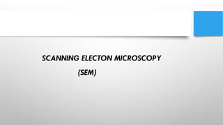 Anshika 37281.pptx SCANNING ELECTRON MICROSCOPY | PPTX